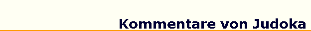 Kommentare von Judoka