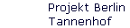 Projekt Berlin 
 Tannenhof