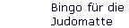 Bingo für die 
 Judomatte